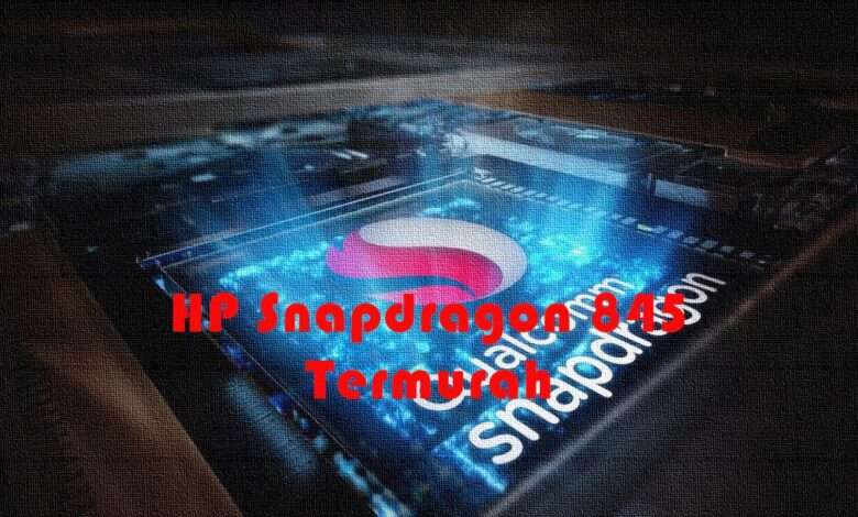 HP Snapdragon 845 Termurah -2