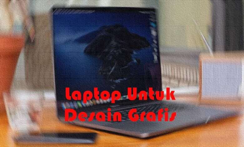 Laptop Untuk Desain Grafis