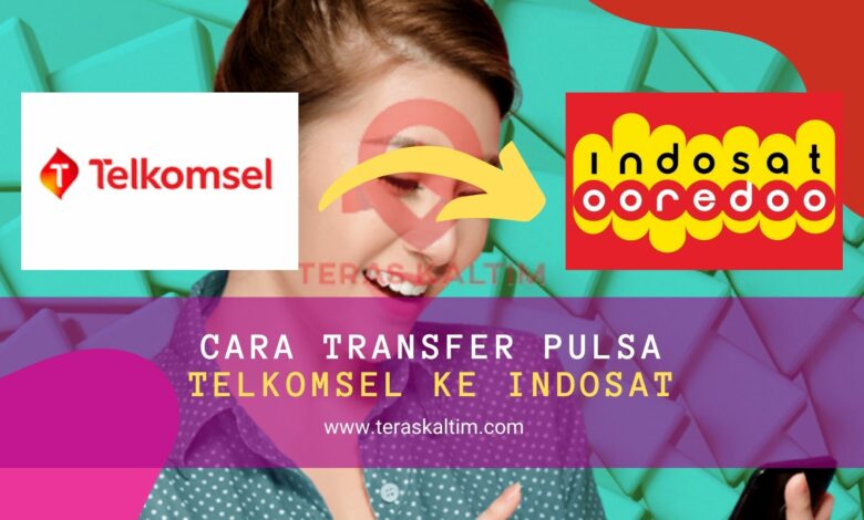 Cara Transfer Pulsa Telkomsel ke Indosat