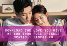 Download The Love You Give Me Sub Indo Full Episode Gratis 1 Sampai 28
